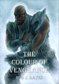 The Colour of Vengeance (Rob J. Hayes)