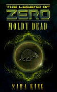 The Moldy Dead (Sara King)