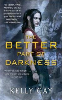 The Better Part of Darkness (Kelly Gay)  book cover 