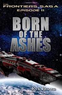 Born of the Ashes (Ryk Brown)