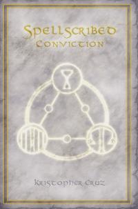 Spellscribed 3 Conviction (Kristopher Cruz)