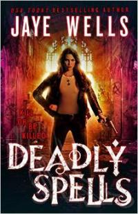 Deadly Spells (Jaye Wells) cover