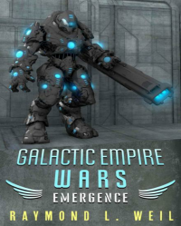 Galactic Empire Wars: Emergence (Raymond L. Weil, Frank MacDonald)