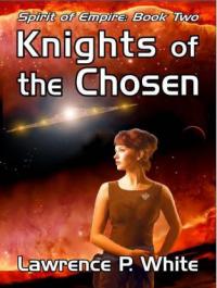 Knights of the Chosen (Lawrence P. White) book cover