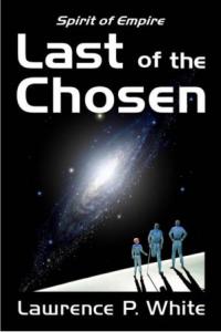 Last of the Chosen (Lawrence P. White)  book cover