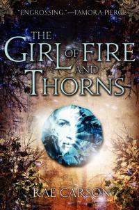 THE GIRL OF FIRE AND THORNS (Rae Carson) Book Cover